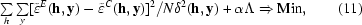 [\textstyle\sum\limits_h \textstyle\sum\limits_y [ \tilde \varepsilon ^E ({\bf h}, {\bf y}) -\tilde \varepsilon ^C ({\bf h}, {\bf y})]^2/ N\delta^2({\bf h}, {\bf y})+ \alpha \Lambda \Rightarrow {\rm Min} , \eqno(11)]