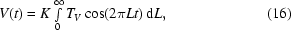 [V(t) = K\textstyle\int\limits_0^\infty T_V \cos ( 2\pi Lt )\,{\rm d}L, \eqno(16)]