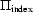 [\Pi _{\rm index} ]