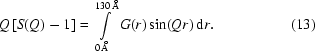 [ Q\left[S(Q)-1\right] = \int\limits_{0\, \rm A{^{\kern-4pt^{^\circ}}}}^{130\, \rm A{^{\kern-4pt^{\raise.5pt\circ}}}} G(r) \sin(Qr)\,{\rm d}r. \eqno(13)]