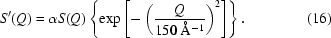 [S'(Q) = \alpha S(Q) \left \{\exp\left[-\left({{Q}\over{150\, \hbox{\AA}{}^{-1} }}\right)^2 \right]\right\}.\eqno(16)]