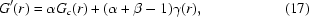 [G'(r) = \alpha {G_{{c}}(r)} + (\alpha+\beta-1)\gamma(r), \eqno(17)]