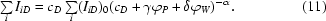 [\textstyle\sum\limits_i I_{iD} = c_D \textstyle\sum\limits_i ( I_{iD} )_0 ( c_D + \gamma \varphi _P + \delta \varphi _W )^{ - \alpha } . \eqno (11)]