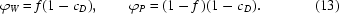 [\varphi_{W} = f(1-c_{D}),\qquad \varphi_{P} = (1- f\,) (1-c_{D}).\eqno (13)]