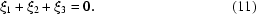 [\xi_1 + \xi_2 + \xi_3 = 0.\eqno (11)]