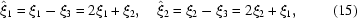 [\hat{\xi}_1 = \xi_1-\xi_3 = 2\xi_1 + \xi_2, \quad \hat{\xi}_2 = \xi_2 - \xi_3 = 2\xi_2 + \xi_1,\eqno (15)]