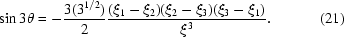 [ \sin 3\theta = - {{3(3^{1/2})}\over{2}}{{(\xi_1 - \xi_2)(\xi_2 - \xi_3)(\xi_3 - \xi_1)}\over{\xi^3}}.\eqno (21)]