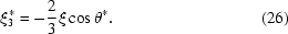 [\xi^*_3 = - {{2}\over{3}} \xi \cos \theta^*.\eqno (26)]