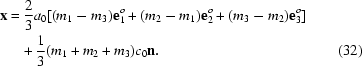 [\eqalignno{{\bf x} =\hskip.2em& { 2 \over 3}a_0 [(m_1-m_3){\bf e}_1^{o} +(m_2-m_1){\bf e}_2^{o}+(m_3-m_2){\bf e}_3^{o} ]\cr &\! + { 1 \over 3} (m_1 + m_2 + m_3)c_0{\bf n}.&(32)}]