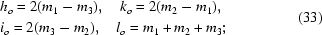 [\eqalign{&h_{o} = 2(m_1 - m_3),\quad k_{o} = 2(m_2-m_1),\cr& i_{o} = 2(m_3-m_2),\quad l_{o} = m_1 + m_2 + m_3\semi }\eqno(33)]