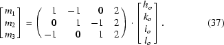 [\left[\matrix{ m_1\cr m_2\cr m_3 }\right] = \left(\matrix{ \hfill 1&\hfill -1&\hfill 0&\hfill 2\cr \hfill 0&\hfill 1&\hfill -1&\hfill 2\cr \hfill -1&\hfill 0&\hfill 1&\hfill 2\cr }\right)\cdot\left[\matrix{ h_{o}\cr k_{o}\cr i_{o}\cr l_{o} }\right].\eqno (37)]