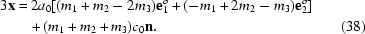 [\eqalignno{3{\bf x} =\hskip.2em& 2a_0 [ (m_1 + m_2-2m_3){\bf e}_1^{o} + (-m_1 + 2m_2-m_3){\bf e}_2^{o}]\cr &\! + (m_1 + m_2 + m_3)c_0{\bf n}.&(38)}]