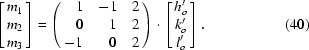 [\left[\matrix{ m_1\cr m_2\cr m_3 }\right] = \left(\matrix{ \hfill 1&\hfill -1&\hfill 2\cr \hfill 0&\hfill 1&\hfill 2\cr \hfill -1&\hfill 0&\hfill 2 }\right)\cdot\left[\matrix{ h'_{o}\cr k'_{o}\cr l'_{o} }\right].\eqno (40)]