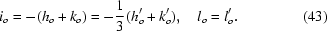 [i_{o} = - (h_{o} + k_{o}) = - {{1}\over{3}}(h'_{o} + k'_{o}),\quad l_{o} = l'_{o}.\eqno (43)]