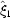 [\hat{\xi}_1]