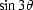 [\sin 3\theta]