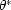 [\theta^*]
