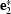 [{\bf e}_2^*]