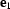 [{\bf e}_1]