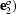 [{\bf e}_2^{o})]
