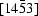 [[1 4 \bar{5} 3]]