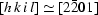 [[h\, k\, i\, l]\simeq [2 \bar{2} 0 1]]