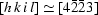 [[h\, k\, i\, l] \simeq [4 \bar{2} \bar{2} 3]]