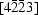 [[4 \bar{2} \bar{2} 3]]