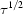 [\tau^{1/2}]