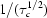 [1/ (\tau_c^{1/2})]