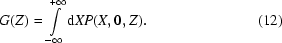 [G(Z) = \int\limits_{-\infty}^{+\infty}{\rm d}XP(X,0,Z).\eqno (12)]