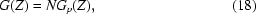 [G(Z) = NG_{p}(Z), \eqno (18)]