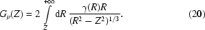 [G_{p}(Z) = 2\int\limits_{Z}^{+\infty}{\rm d}R\,{{\gamma(R)R}\over{(R^{2}-Z^{2})^{1/3}}}.\eqno (20)]