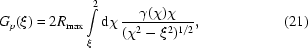 [G_{p}(\xi) = 2R_{\rm max}\int\limits_{\xi}^{2}{\rm d}\chi\,{{\gamma(\chi)\chi}\over{(\chi^{2}-\xi^{2})^{1/2}}},\eqno (21)]
