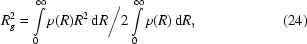[R_{g}^{2} = {{\int\limits_{0}^{\infty}p(R)R^{2}\,{\rm d}R }\bigg/{2\int\limits_{0}^{\infty}p(R)\,{\rm d} R}}, \eqno (24)]