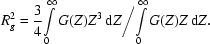 [R_{g}^{2} = {{3}\over{4}}{{\int\limits_{0}^{\infty}G(Z)Z^{3}\,{\rm d}Z}\bigg/{\int\limits_{0}^{\infty}G(Z)Z\,{\rm d}Z}}.]