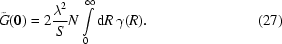 [\tilde{G}(0) = 2{{\lambda^{2}}\over{S}}N\int\limits_{0}^{\infty}{\rm d}R\,\gamma(R) .\eqno (27)]