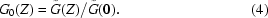 [G_{0}(Z) = {{\tilde{G}(Z)}/{\tilde{G}(0)}}. \eqno (4)]