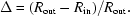 [\Delta = ( R_{\rm out}-R_{\rm in} )/ R_{\rm out} .]