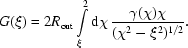 [G(\xi) = 2R_{\rm out}\int\limits_{\xi}^{2}{\rm d} \chi \,{{\gamma(\chi)\chi}\over{(\chi^{2}-\xi^{2})^{1/2}}}.]