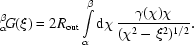 [{}_{\alpha}^{\beta}\!G(\xi) = 2R_{\rm out}\int\limits_{\alpha}^{\beta}{\rm d} \chi \,{{\gamma(\chi)\chi}\over{(\chi^{2}-\xi^{2})^{1/2}}}.]