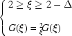 [\cases{ 2 \geq \xi \geq 2-\Delta \cr\cr G(\xi) = {}^2_\xi\!G(\xi)}]