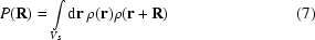 [P({\bf R}) = \int\limits_{V_{S}}{\rm d}{\bf r}\,\rho ({\bf r })\rho ({\bf r}+{\bf R}) \eqno (7)]