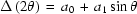 \Delta \left({2\theta } \right)\, = \,a_0 \, + \,a_1 \sin \theta