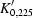 K'_{0,225}