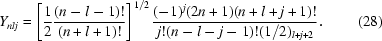 [Y_{nlj} = \left [{{1}\over{2}} {{(n-l-1)!}\over{(n+l+1)!}} \right] ^{1/2} {{(-1)^{j} (2n+1) (n+l+j+1)!}\over{j! (n-l-j-1)! (1/2)_{l+j+2}}}. \eqno (28)]