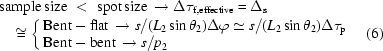 [\eqalignno{ {\rm sa} &{\rm mple\, size\,\, \rm \lt \,\, spot\, size\,} \rightarrow \Delta \tau _{\rm f,effective} = \Delta _{\rm s} \cr & \cong \left \{ \matrix{ {\rm Bent - flat} \, \rightarrow s/(L_{2}\sin \theta _{2} )\Delta \varphi \simeq s/(L_{2}\sin \theta _{2}) \Delta \tau _{\rm p} \cr {\rm Bent - bent}\, \rightarrow s/p_{2}\hfill} \right. & (6)}]