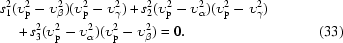 [\eqalignno {& s_{1}^{2} (\upsilon _{\rm p}^{2}-\upsilon _{\beta }^{2} ) (\upsilon _{\rm p}^{2}-\upsilon _{\gamma }^{2} ) +s_{2}^{2} (\upsilon _{\rm p}^{2}-\upsilon _{\alpha }^{2} ) (\upsilon _{\rm p}^{2}-\upsilon _{\gamma }^{2} ) \cr&\quad +s_{3}^{2} (\upsilon _{\rm p}^{2}-\upsilon _{\alpha }^{2} ) (\upsilon _{\rm p}^{2}-\upsilon _{\beta }^{2} ) = 0. & (33)}]