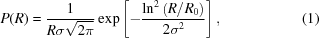 [P(R) = {{1}\over{R\sigma\sqrt{2\pi}}}\exp\left[-{{\ln^{2}\left(R/R_{0}\right)}\over{2\sigma^{2}}}\right], \eqno (1)]