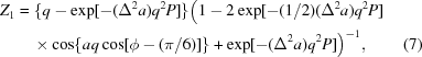 [\eqalignno{Z_1 &= \{q - \exp [- (\Delta ^2 a)q^2 P]\}\big(1 - 2\exp [- (1/2)(\Delta ^2 a)q^2 P]&\cr &\quad\times\cos \{aq\cos [\phi - (\pi/ 6)]\} + \exp [- (\Delta ^2 a)q^2 P]\big)^{-1}, &(7)}]